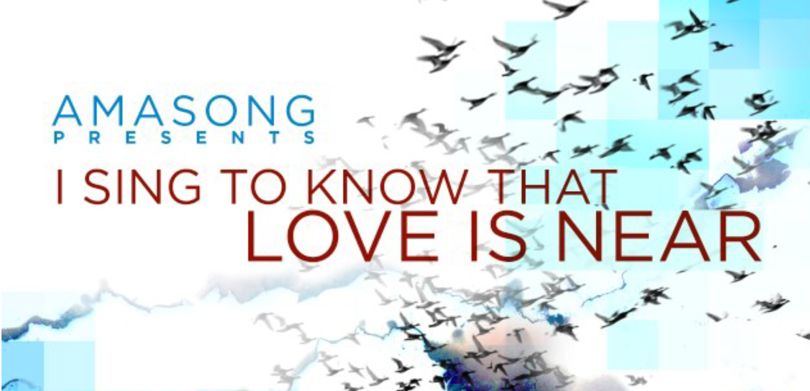 Amasong presents I sing to know that love is near